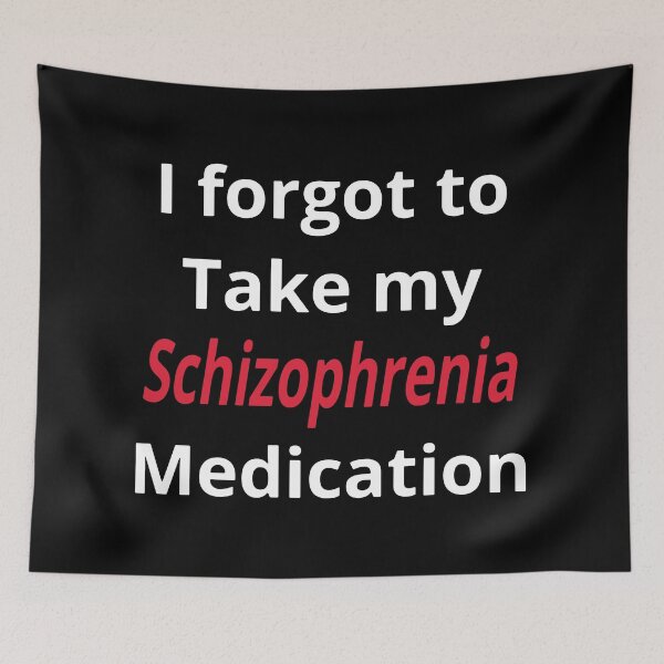 Item preview, I forgot to take my schizophrenia medication  designed and sold by adrian122623.