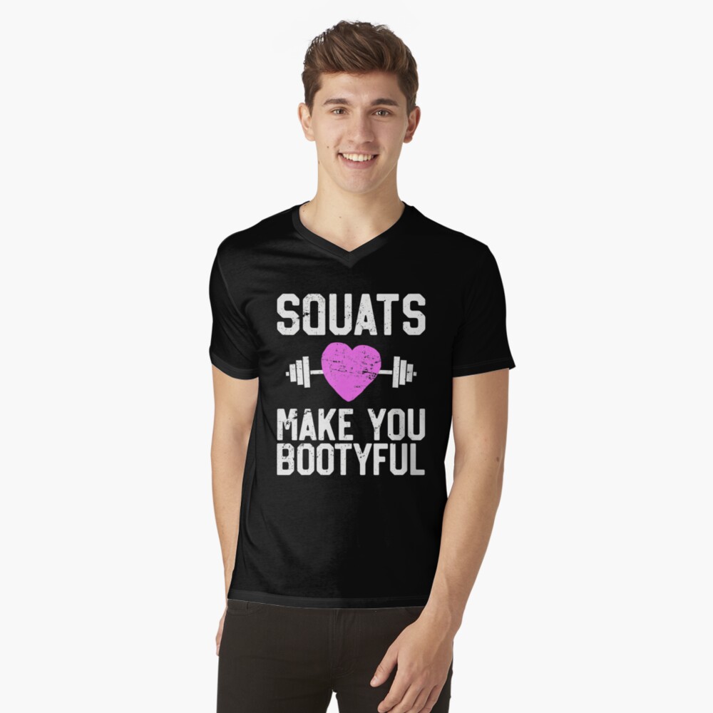 Squats Make You Bootyful T-Shirt Squats Make You Bootyful T-Shirt