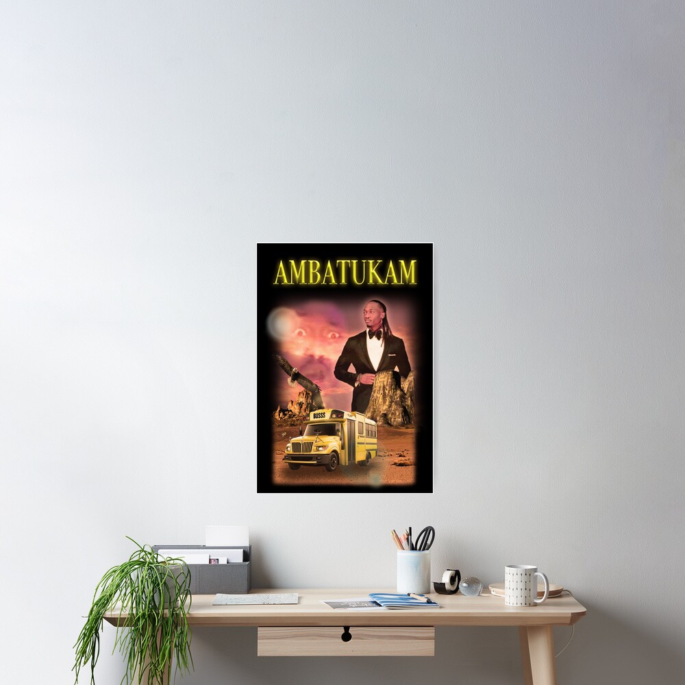 Ambatukam Dreamybull Buss desert  Poster for Sale by EldaMTaylor