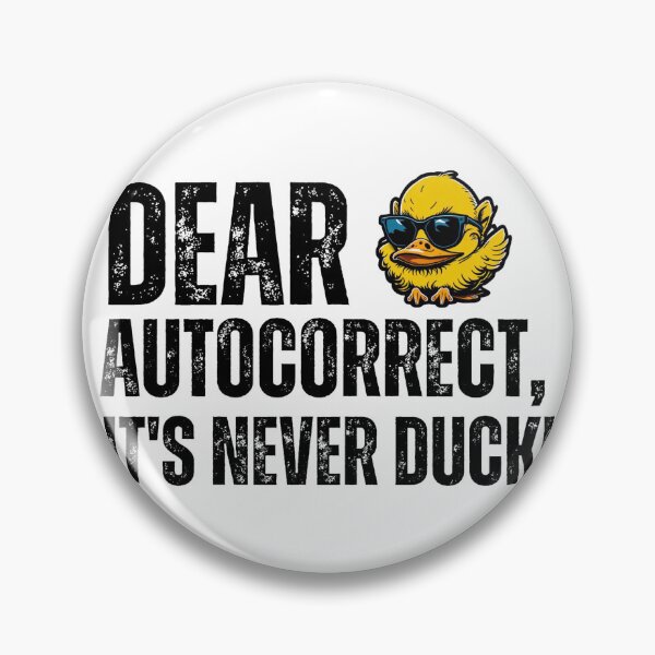 Item preview, Dear Autocorrect, It's never DUCK! designed and sold by YrtemmyS.