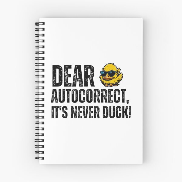 Item preview, Dear Autocorrect, It's never DUCK! designed and sold by YrtemmyS.