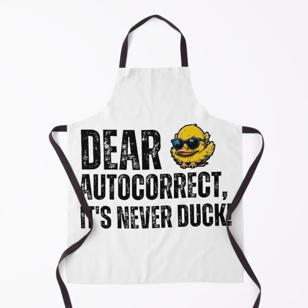 Item preview, Dear Autocorrect, It's never DUCK! designed and sold by YrtemmyS.