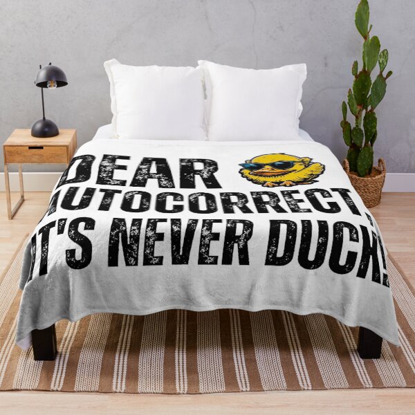 Item preview, Dear Autocorrect, It's never DUCK! designed and sold by YrtemmyS.
