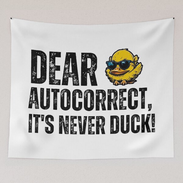Item preview, Dear Autocorrect, It's never DUCK! designed and sold by YrtemmyS.