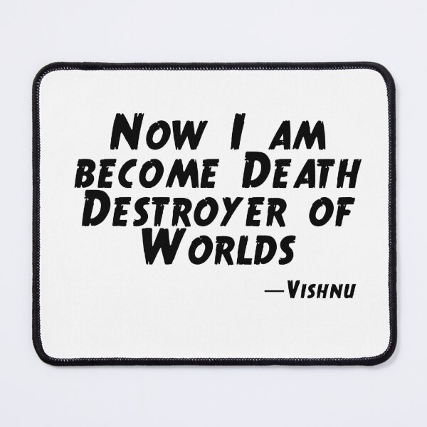 Item preview, Now I am become death destroyer of worlds designed and sold by MAF_Merch.