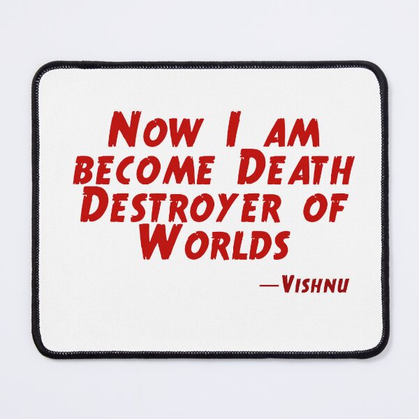 Item preview, Copy of Now I am become death destroyer of worlds designed and sold by MAF_Merch.