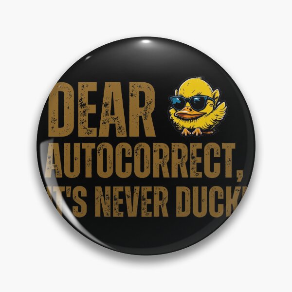 Item preview, Dear Autocorrect, It's never DUCK! designed and sold by YrtemmyS.