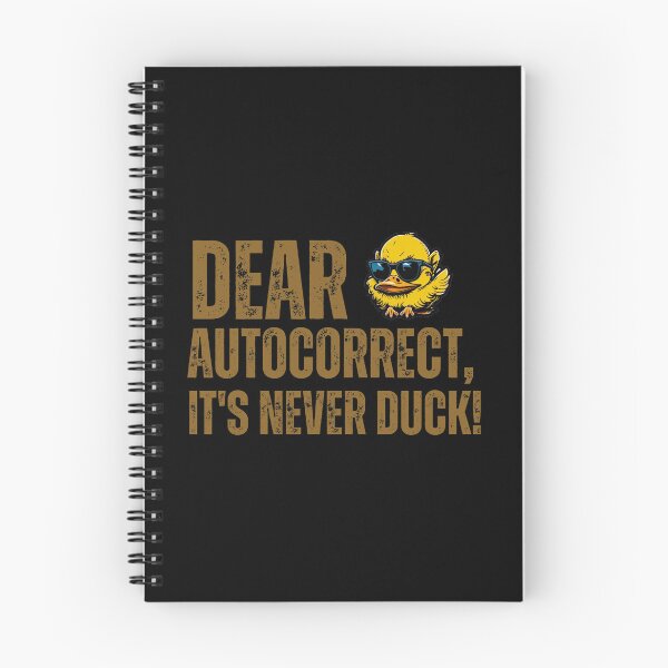 Item preview, Dear Autocorrect, It's never DUCK! designed and sold by YrtemmyS.