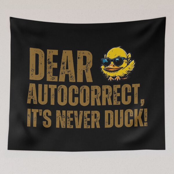 Item preview, Dear Autocorrect, It's never DUCK! designed and sold by YrtemmyS.