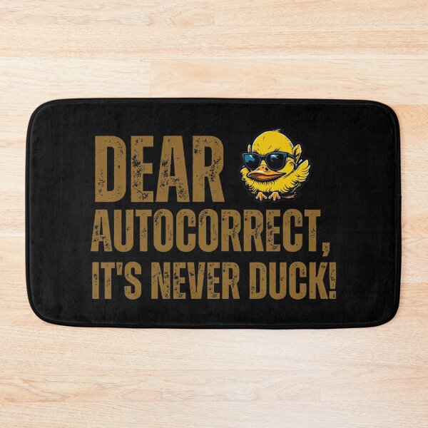 Item preview, Dear Autocorrect, It's never DUCK! designed and sold by YrtemmyS.
