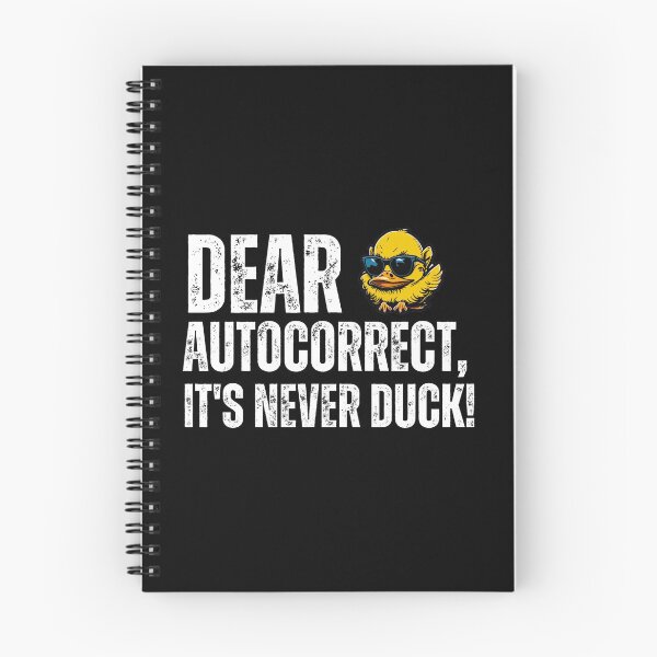 Item preview, Dear Autocorrect, It's never DUCK! designed and sold by YrtemmyS.