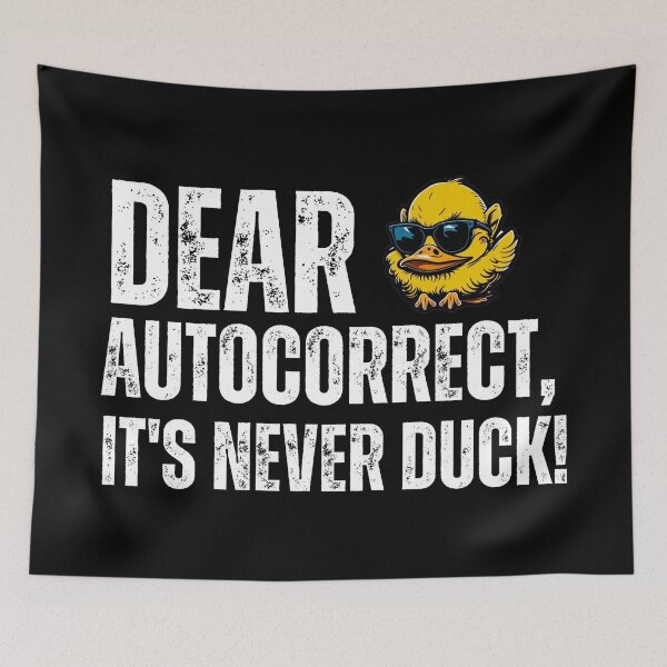 Item preview, Dear Autocorrect, It's never DUCK! designed and sold by YrtemmyS.