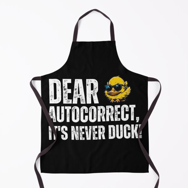 Item preview, Dear Autocorrect, It's never DUCK! designed and sold by YrtemmyS.