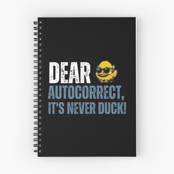 Item preview, Dear Autocorrect, It's never DUCK! designed and sold by YrtemmyS.