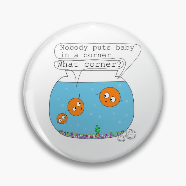 Item preview, Nobody puts baby in the corner. What corner? designed and sold by carahodgsonart.