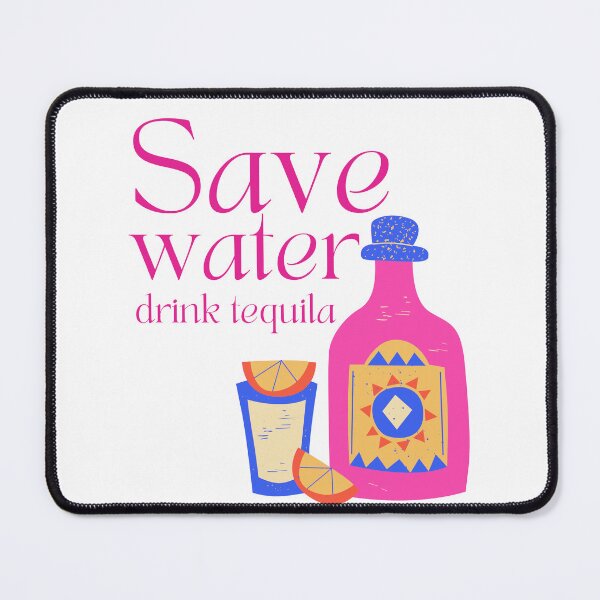 Item preview, Save water drink tequila designed and sold by createliermira.