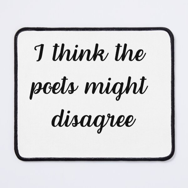 Item preview, i think the poets might disagree designed and sold by JapKo.