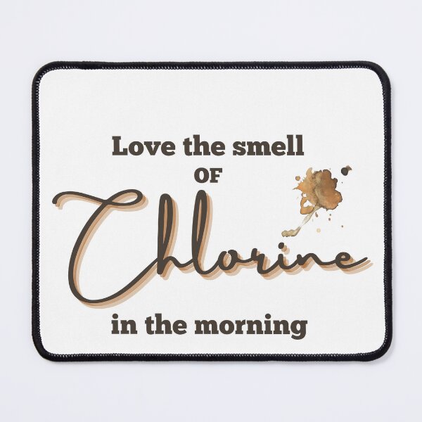Item preview, Love The Smell Of Chlorine In The Morning designed and sold by DesignFusion2.