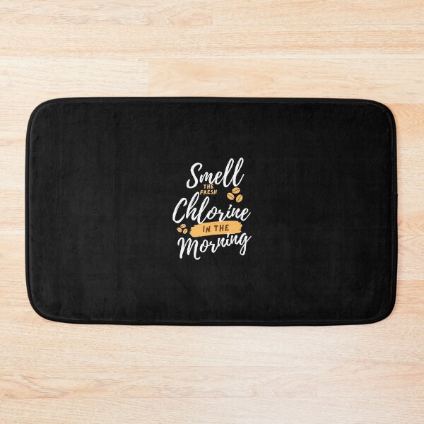 Item preview, Smell The Fresh Chlorine In The Morning designed and sold by DesignFusion2.