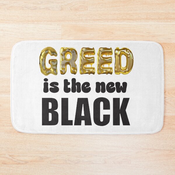 Item preview, Greed Is The New Black designed and sold by Marvel Selke.