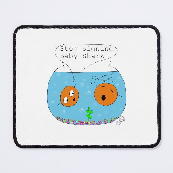 Item preview, Stop singing Baby Shark. Life in a Fishbowl. designed and sold by carahodgsonart.