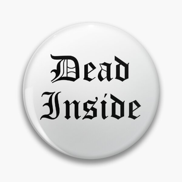 Artikelvorschau, Dead Inside entworfen und verkauft von Lil-Bit-Batty.