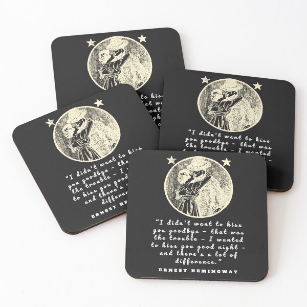 Item preview, Ernest Hemingway quote: I didn’t want to kiss you goodbye — that was the trouble... designed and sold by artbleed.