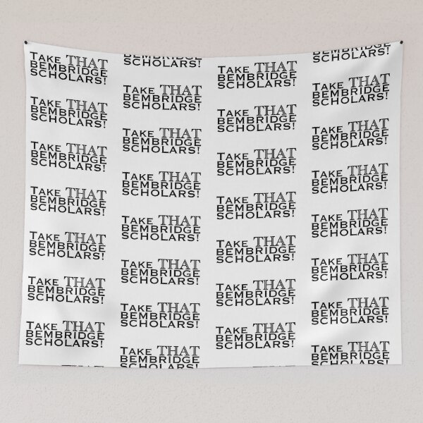 Item preview, “Take THAT Bembridge Scholars!” designed and sold by TeaLimeTwo.