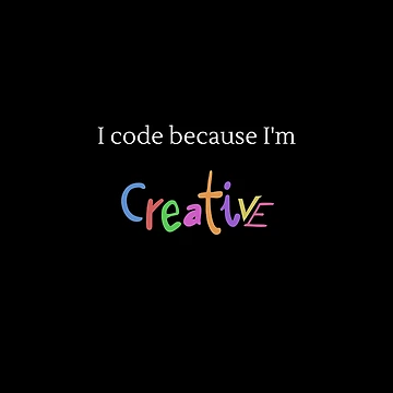 Artwork thumbnail, I code because I'm Creative by FashCode