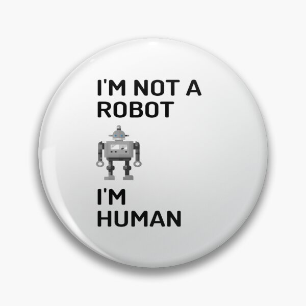 Item preview, I'm Not A Robot I'm Human | Funny | AI Humor | AI Age  designed and sold by surprise-to-me.