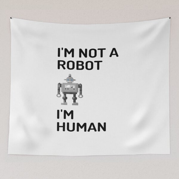 Item preview, I'm Not A Robot I'm Human | Funny | AI Humor | AI Age  designed and sold by surprise-to-me.