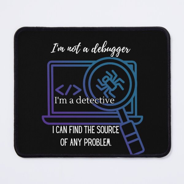 Item preview, I'm not a debugger, I'm a detective designed and sold by FashCode.