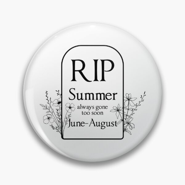 Item preview, RIP summer - rest in peace summer - always gone too soon designed and sold by Stegosaurus Crafts.