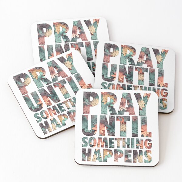 Item preview, Pray until something happens (4) designed and sold by WideIsTheGate.