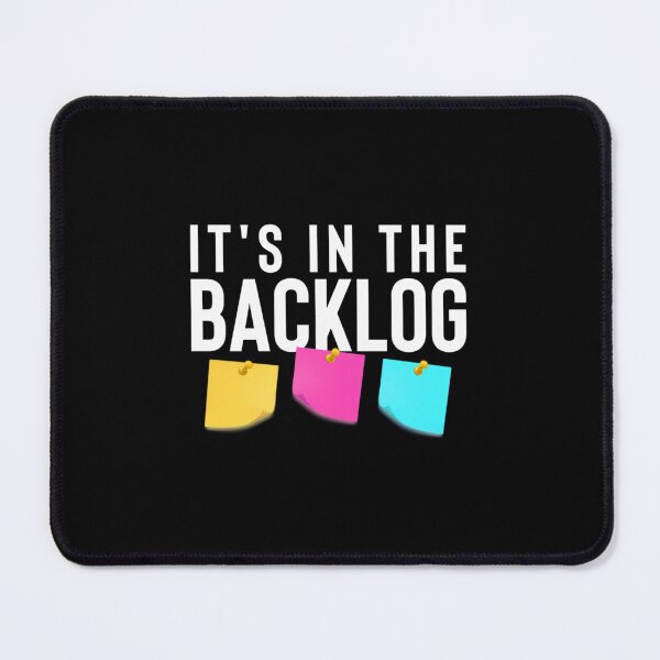 Item preview, It's in the backlog funny agile quote for Agile coach	 designed and sold by codiybplhj34.
