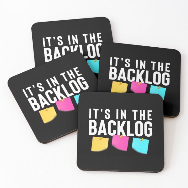 Item preview, It's in the backlog funny agile quote for Agile coach	 designed and sold by codiybplhj34.