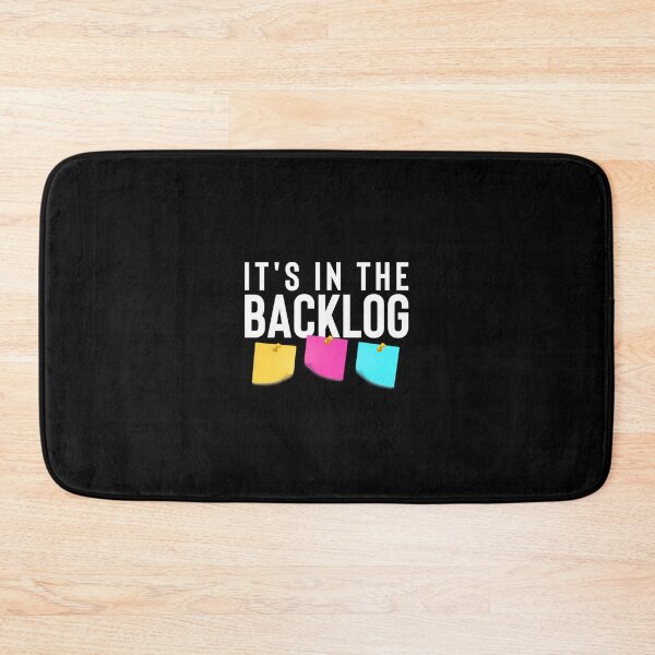 Item preview, It's in the backlog funny agile quote for Agile coach	 designed and sold by codiybplhj34.