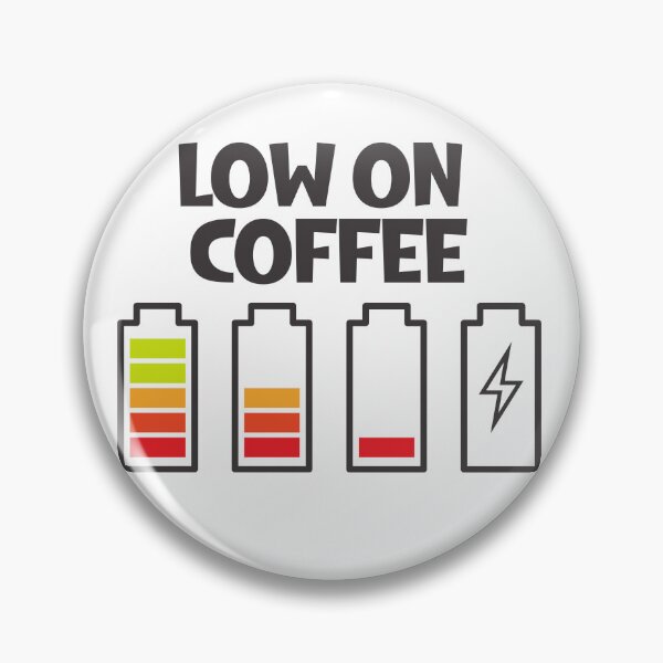 Item preview, Low On Coffee Social Battery designed and sold by ArtFromBeyond.