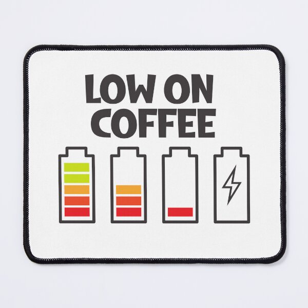 Item preview, Low On Coffee Social Battery designed and sold by ArtFromBeyond.