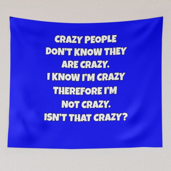 Item preview, Funny Sarcastic Humor Crazy People Don’t Know They Are Crazy designed and sold by fantasticdesign.