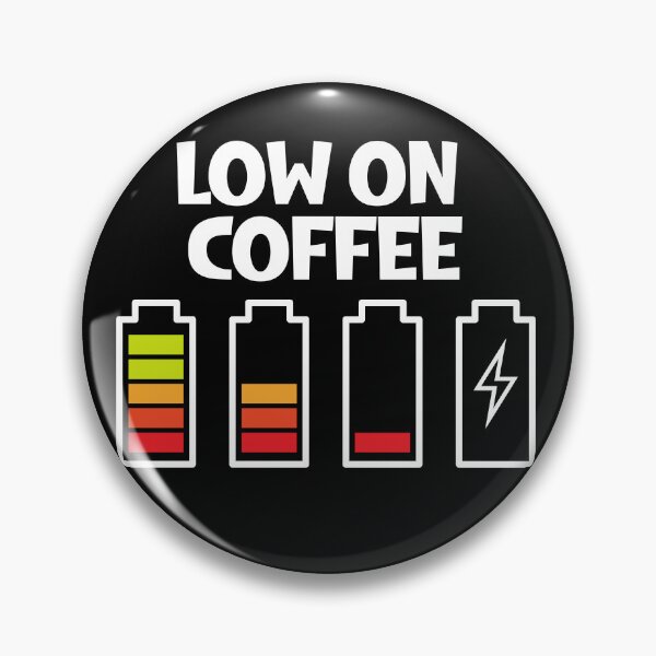 Item preview, Low On Coffee Social Battery designed and sold by ArtFromBeyond.