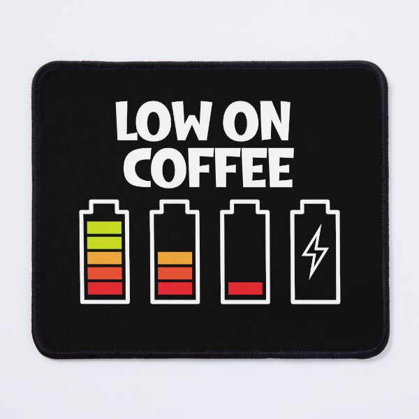 Item preview, Low On Coffee Social Battery designed and sold by ArtFromBeyond.