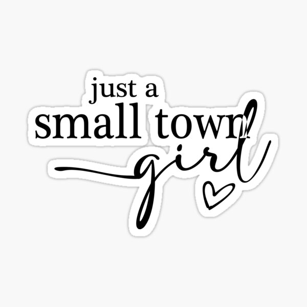 Item preview, Small Town Girl designed and sold by beegurl13.