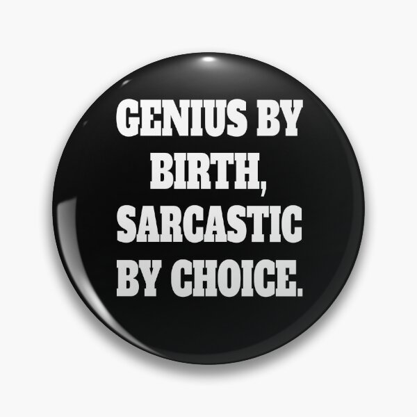 Item preview, Funny Sarcastic Humor Genius By Birth, Sarcastic By Choice designed and sold by fantasticdesign.