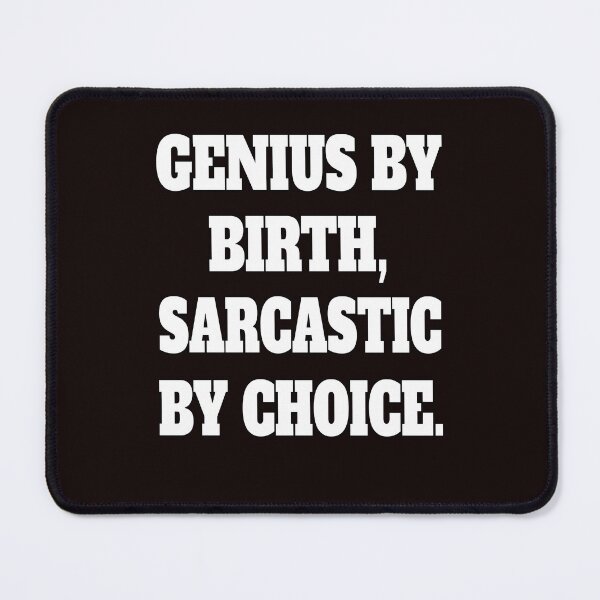 Item preview, Funny Sarcastic Humor Genius By Birth, Sarcastic By Choice designed and sold by fantasticdesign.