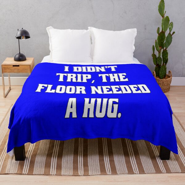 Item preview, Funny Sarcastic Humor I Didn't Trip, The Floor Needed A Hug designed and sold by fantasticdesign.