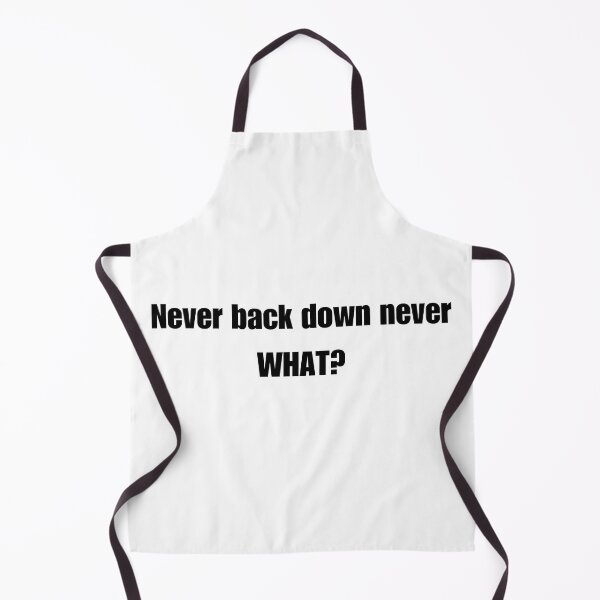 Item preview, Never Back Down Never What? Meme designed and sold by NateCF.