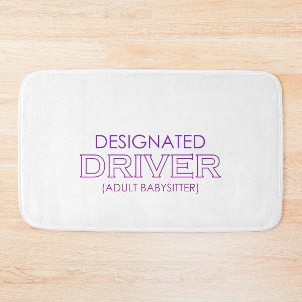 Item preview, Designated Driver (Adult Babysitter) - Funny design designed and sold by Amineharoni.