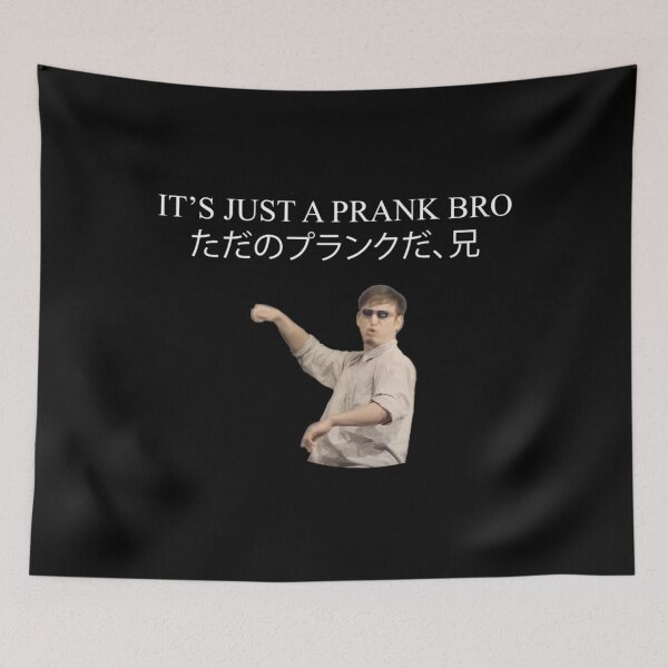 Item preview, ITS JUST A PRANK BRO  	 designed and sold by codiybplhj34.