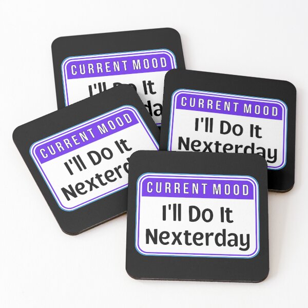 Item preview, CURRENT MOOD:  I'll Do it Nexterday - funny warning signs designed and sold by DesignsFromTW-S.